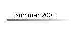 Summer 2003